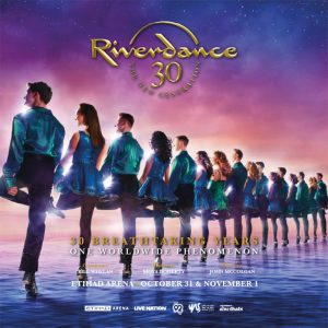 Riverdance at Etihad Arena in Abu Dhabi Shows and Theatrical Plays Abu Dhabi Shows and Theatrical Plays Shop Online at Special Price from Dubai Shopping City
