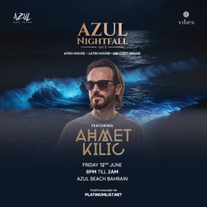 Azul Nightfall Vol.2 ft Ahmet Kilic at Azul Beach, Bahrain Nightlife Manama Nightlife Shop Online at Special Price from Dubai Shopping City