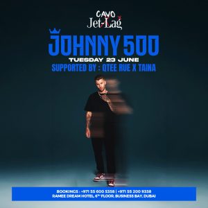 Jet-Lag Presents Johnny 500 in Dubai Nightlife Dubai Nightlife Shop Online at Special Price from Dubai Shopping City