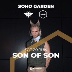 Son Of Son at Hive, Soho Garden in Dubai Nightlife Dubai Nightlife Shop Online at Special Price from Dubai Shopping City 2