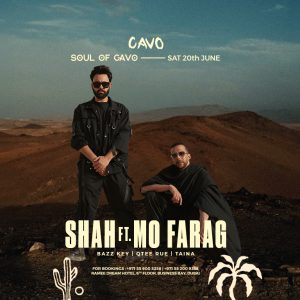 Soul of Cavo presents Shah ft Mo Farag live in Dubai Nightlife Dubai Nightlife Shop Online at Special Price from Dubai Shopping City